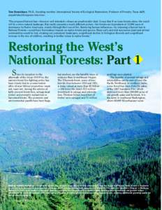 Tom Bonnicksen, Ph.D., founding member, International Society of Ecological Restoration, Professor of Forestry, Texas A&M, unpublished Evergreen interview: “The proposed harvest ban—however well intended—chases an 