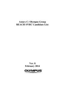 Annex C: Olympus Group REACH SVHC Candidate List Ver. 8 February 2014