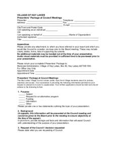 VILLAGE OF HAY LAKES Presenters’ Package at Council Meetings Presenter: ______________________________ Telephone: __________________ Address: _______________________________ Fax: _______________________ _______________