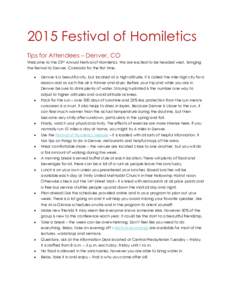 2015 Festival of Homiletics Tips for Attendees – Denver, CO Welcome to the 23rd Annual Festival of Homiletics. We are excited to be headed west, bringing the festival to Denver, Colorado for the first time. 