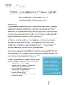 Western Regional Graduate Program (WRGP) WRGP Nomination Procedure for[removed]Submission Deadline: Friday, November 21, 2014 About WRGP The Western Regional Graduate Program (WRGP) is an exceptional educational resource