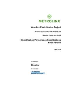 Metrolinx Electrification Project Metrolinx Contract No. RQQ-2011-PP-032 Metrolinx Project No[removed]Electrification Performance Specifications Final Version