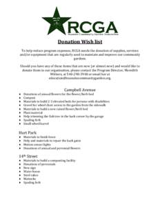 Donation Wish list To help reduce program expenses, RCGA needs the donation of supplies, services and/or equipment that are regularly used to maintain and improve our community gardens. Should you have any of these items