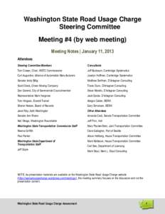 Washington State Road Usage Charge Steering Committee Meeting #4 (by web meeting) Meeting Notes | January 11, 2013 Attendees Steering Committee Members