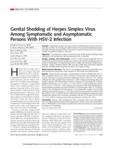 ORIGINAL CONTRIBUTION  Genital Shedding of Herpes Simplex Virus Among Symptomatic and Asymptomatic Persons With HSV-2 Infection Elizabeth Tronstein, MPH