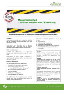 Maskinsikkerhed - maskiner med eller uden CE-mærkning Supplerende uddannelse for medlemmer af Arbejdsmiljøorganisationen (AMO).  