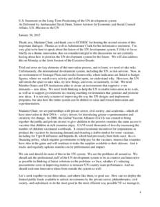 U.S. Statement on the Long-Term Positioning of the UN development system As Delivered by Ambassador David Dunn, Senior Advisor for Economic and Social Council Affairs, U.S. Mission to the UN January 30, 2015 Thank you, M