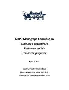 NHPD Monograph Consultation Echinacea angustifolia Echinacea pallida Echinacea purpurea April 8, 2013 Lead Investigator: Dianne Sousa
