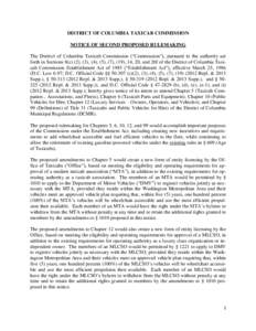 DISTRICT OF COLUMBIA TAXICAB COMMISSION NOTICE OF SECOND PROPOSED RULEMAKING The District of Columbia Taxicab Commission (“Commission”), pursuant to the authority set forth in Sections 8(c) (2), (3), (4), (5), (7), (