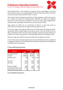 Preliminary Operating Statistics  For the 4th Quarter and Full Financial Year Ended 2013 AirAsia X Berhad (“AAX” or “the company”), the long-haul, low fare airline affiliate of the AirAsia Group is pleased to ann