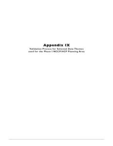 Appendix IX Validation Process for Selected Data Themes used for the Phase I NCCP/HCP Planning Area APPENDIX IX. Validation Process for Selected Data Themes used for the Phase I NCCP/HCP