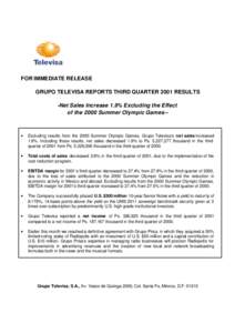 FOR IMMEDIATE RELEASE GRUPO TELEVISA REPORTS THIRD QUARTER 2001 RESULTS -Net Sales Increase 1.9% Excluding the Effect of the 2000 Summer Olympic Games–  •