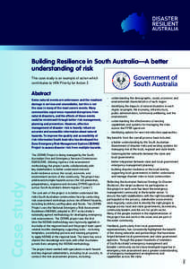 Building Resilience in South Australia—A better understanding of risk This case study is an example of action which contributes to HFA Priority for Action 2  Case study