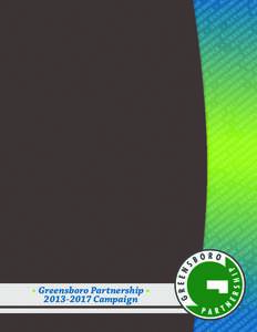 • Greensboro Partnership • [removed]Campaign DEAR COMMUNITY LEADERS: The time is NOW for our city, county and region. We are poised for enormous opportunity to move our community forward. Since 2008, a number of im