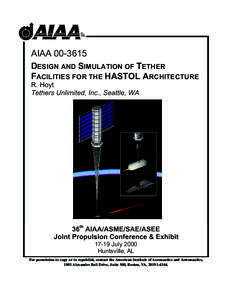 AIAA[removed]DESIGN AND SIMULATION OF TETHER FACILITIES FOR THE HASTOL ARCHITECTURE R. Hoyt Tethers Unlimited, Inc., Seattle, WA