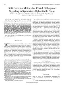 266  IEEE TRANSACTIONS ON SIGNAL PROCESSING, VOL. 56, NO. 1, JANUARY 2008 Soft-Decision Metrics for Coded Orthogonal Signaling in Symmetric Alpha-Stable Noise