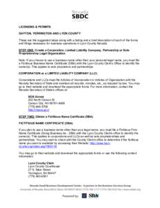 LICENSING & PERMITS DAYTON, YERRINGTON AND LYON COUNTY These are the suggested steps along with a listing and a brief description of each of the forms and filings necessary for business operations in Lyon County Nevada. 