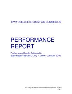 IOWA COLLEGE STUDENT AID COMMISSION  PERFORMANCE REPORT Performance Results Achieved in State Fiscal Year[removed]July 1, 2009 – June 30, 2010)