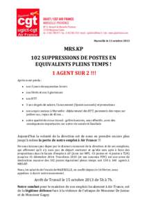 Marseille le 11 octobreMRS.KP 102 SUPPRESSIONS DE POSTES EN EQUIVALENTS PLEINS TEMPS ! 1 AGENT SUR 2 !!!