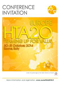 Conference Invitation Under the patronage of the Italian Ministry of Health  More information and registration: www.eunethta2014.it