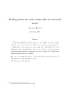 Funding real options under adverse selection and moral hazard Gijsbert Zwart∗ March 12, 2015  Abstract