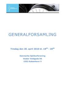 GENERALFORSAMLING  Tirsdag den 20. april 2010 klDanmarks Optikerforening Vester Voldgade 96