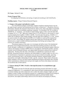 JIMAR, PFRP ANNUAL PROGRESS REPORT FY 2003 P.I. Name: Michael P. Seki Project Proposal Title: Investigating the life history and ecology of opah and monchong in the North Pacific. Funding Agency: Pelagic Fisheries Resear