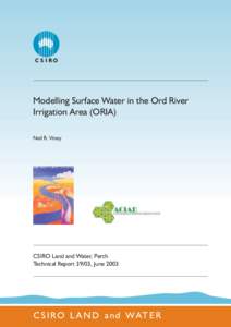 Modelling Surface Water in the Ord River Irrigation Area (ORIA) Neil R. Viney CSIRO Land and Water, Perth Technical Report 39/03, June 2003