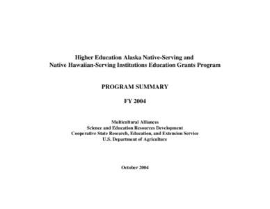 Higher Education Alaska Native-Serving and Native Hawaiian-Serving Institutions Education Grants Program PROGRAM SUMMARY FY 2004