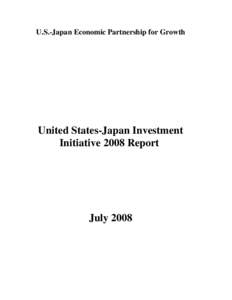 U.S.-Japan Economic Partnership for Growth  United States-Japan Investment Initiative 2008 Report  July 2008