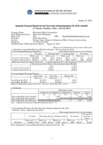 August 07, 2015 Quarterly Financial Results for the Fiscal Year Ending September 30, 2015 (J-GAAP) rd (3 Quarter / October 1, 2014 – June 30, 2015) Company Name