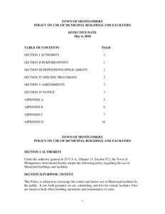 TOWN OF MONTGOMERY POLICY ON USE OF MUNICIPAL BUILDINGS AND FACILITIES EFFECTIVE DATE May 6, 2010 TABLE OF CONTENTS