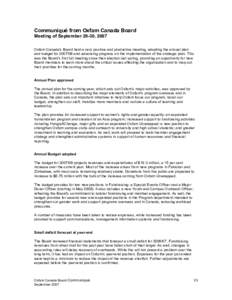 Communiqué from Oxfam Canada Board Meeting of September 29-30, 2007 Oxfam Canada’s Board held a very positive and productive meeting, adopting the annual plan and budget for[removed]and advancing progress on the imple