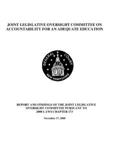 JOINT LEGISLATIVE OVERSIGHT COMMITTEE ON ACCOUNTABILITY FOR AN ADEQUATE EDUCATION REPORT AND FINDINGS OF THE JOINT LEGISLATIVE OVERSIGHT COMMITTEE PURSUANT TO 2008 LAWS CHAPTER 173