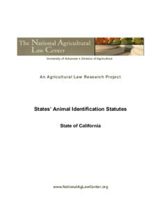 University of Arkansas ● Division of Agriculture  An Agricultural Law Research Project States’ Animal Identification Statutes State of California