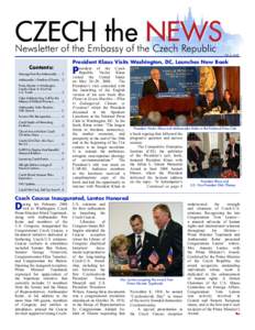 CZECH the NEWS Newsletter of the Embassy of the Czech Republic Ambassador’s Timeline of Events.. 2  Prime Minister in Washington,   Czechs Closer to Visa-Free U.S. Travel.................................. 3 