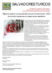 SALVADORES TURCOS Investigación y redacción: Burcin Gercen Supervisor de investigación: Prof. Taner Akcam Traducción de documentación otomana: Omer Turkoglu  Reporte sobre turcos solidarios con Armenios en 1915