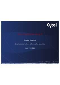 Data Visualization Using R Sameer Bamnote Cytel Statistical Software & Services Pvt. Ltd., India July 19, 2014