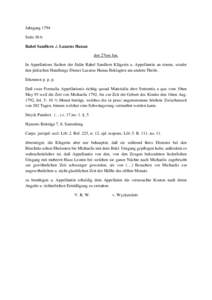 Jahrgang 1794 Seite 30 b Rahel Sandlern ./. Lazarus Hanau den 27ten Jan. In Appellations Sachen der Jüdin Rahel Sandlern Klägerin u. Appellantin an einem, wieder den jüdischen Handlungs Diener Lazarus Hanau Beklagten 