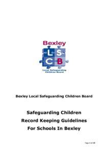 Bexley Local Safeguarding Children Board  Safeguarding Children Record Keeping Guidelines For Schools In Bexley