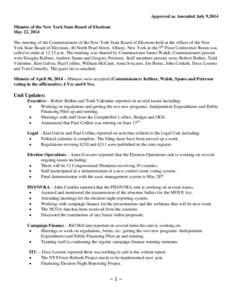 Approved as Amended July 9,2014 Minutes of the New York State Board of Elections May 22, 2014 The meeting of the Commissioners of the New York State Board of Elections held at the offices of the New York State Board of E