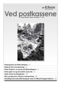 Ved postkassene Medlemsblad for Hellerud historielag, nr. 1, 2014 Stordugnaden på Hellerudtoppen s. 3 Hellerud Vels kvinneforening s. 8 Peder Pedersen, en pionér på Hellerudtoppen s. 9