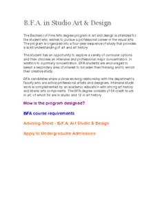 Bachelor of Fine Arts / Performing arts education / Alberta College of Art and Design / Middle States Association of Colleges and Schools / New England Association of Schools and Colleges / Rhode Island School of Design / University of Cincinnati – College-Conservatory of Music / Visual arts / Academia / Education