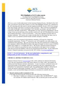 2014 Highlights of ACS Achievements An annual report from Madeleine Jacobs Executive Director and Chief Executive Officer American Chemical Society 2014 was a year of solid achievement for the American Chemical Society. 