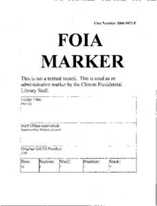 Case Number: [removed]F  FOIA MARKER This· is not a textual record. This is used as an administrative marker by the Clinton Presidential