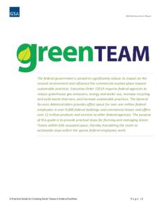 The federal government is poised to significantly reduce its impact on the natural environment and influence the commercial market-place toward sustainable practices. Executive Order[removed]requires federal agencies to re