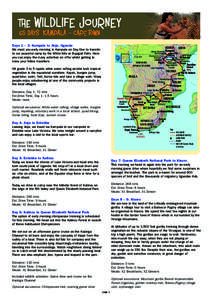 Days 1 – 3: Kampala to Jinja, Uganda  UGANDA We meet you early morning in Kampala on Day One to transfer to our peaceful camp by the White Nile at Bujagali Falls. Here