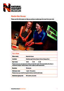 Rocks the House Please use this information to help you and your students get the most from your visit. Your show Show name