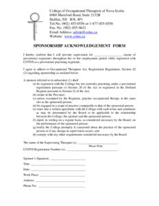 College of Occupational Therapists of Nova Scotia 6960 Mumford Road, Suite 2132B Halifax, NS B3L 4P1 Tel.No[removed]or[removed]Fax. No[removed]Email Address: [removed]