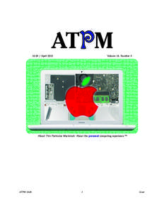 ATPM[removed]April 2010 Volume 16, Number 4  About This Particular Macintosh: About the personal computing experience.™